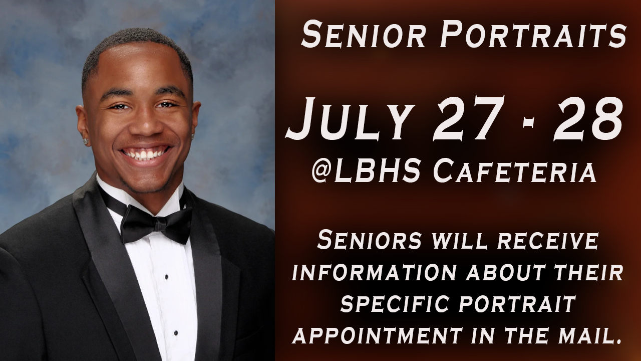 A formal senior portrait graphic features a student wearing a black tuxedo jacket, white dress shirt, and black bow tie. The background is a soft, cloudy blend of blue and gray tones. To the right of the portrait, bold white text announces: “Senior Portraits — July 27–28 — @ LBHS Cafeteria.” Smaller text below states that seniors will receive their specific portrait appointment information in the mail. The layout is clean and centered, with the portrait on the left and event details on the right.